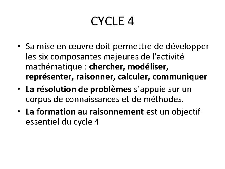 CYCLE 4 • Sa mise en œuvre doit permettre de développer les six composantes