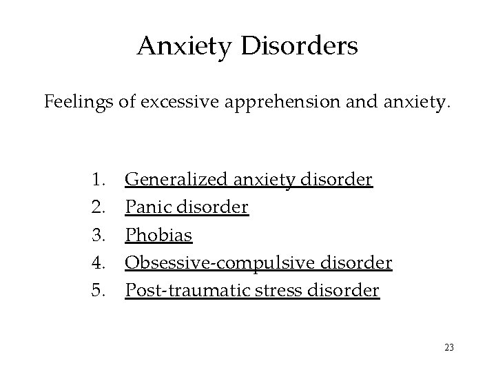 Anxiety Disorders Feelings of excessive apprehension and anxiety. 1. 2. 3. 4. 5. Generalized