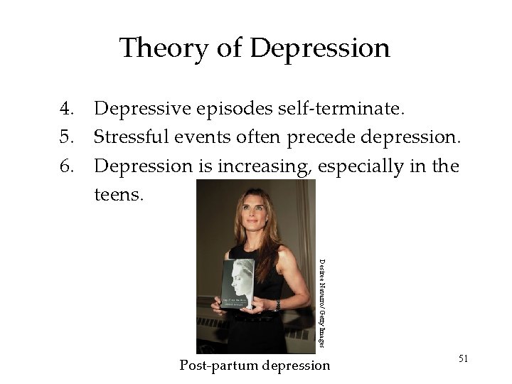 Theory of Depression 4. Depressive episodes self-terminate. 5. Stressful events often precede depression. 6.