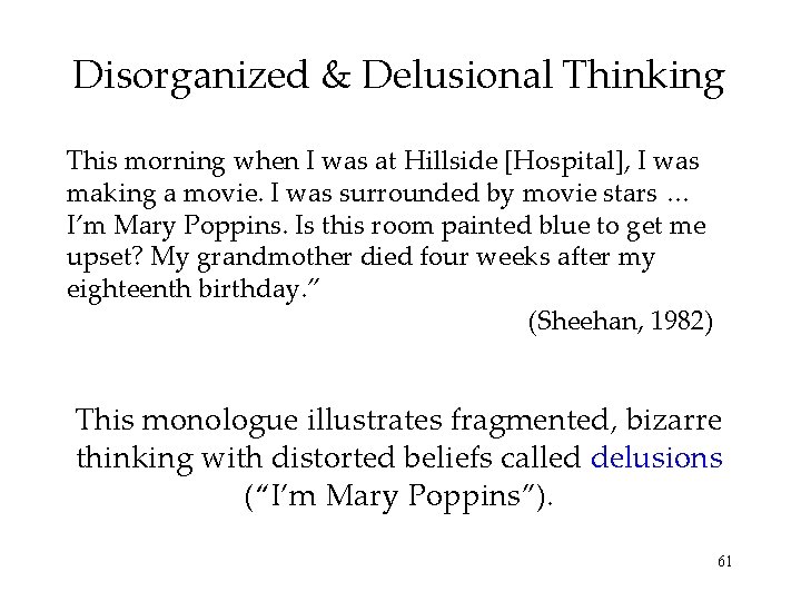 Disorganized & Delusional Thinking This morning when I was at Hillside [Hospital], I was