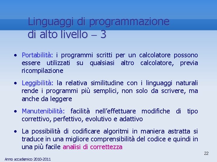 Linguaggi di programmazione di alto livello 3 • Portabilità: i programmi scritti per un