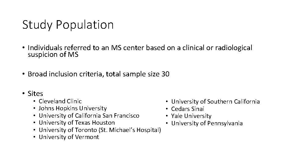 Study Population • Individuals referred to an MS center based on a clinical or