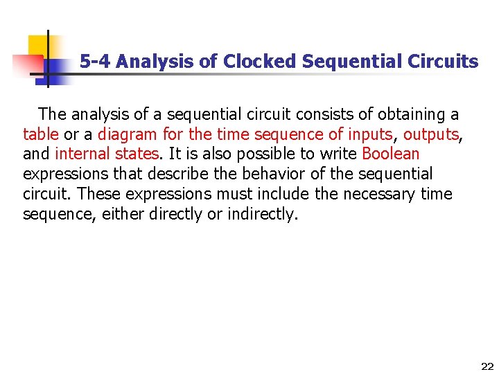 5 -4 Analysis of Clocked Sequential Circuits The analysis of a sequential circuit consists