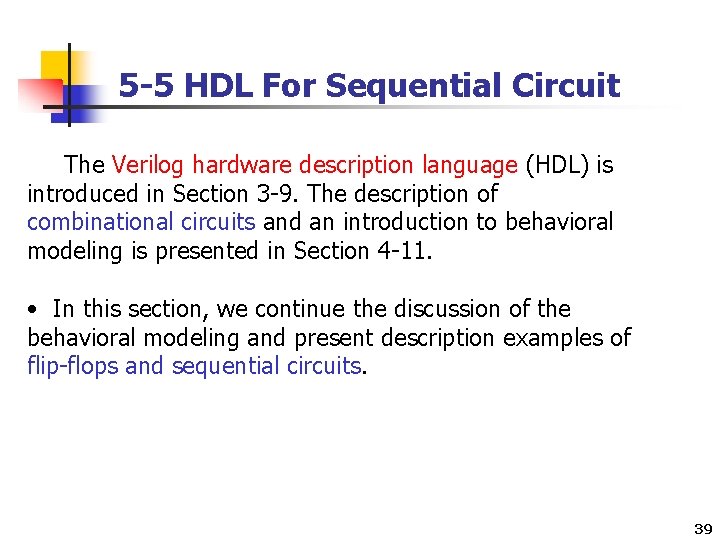 5 -5 HDL For Sequential Circuit The Verilog hardware description language (HDL) is introduced