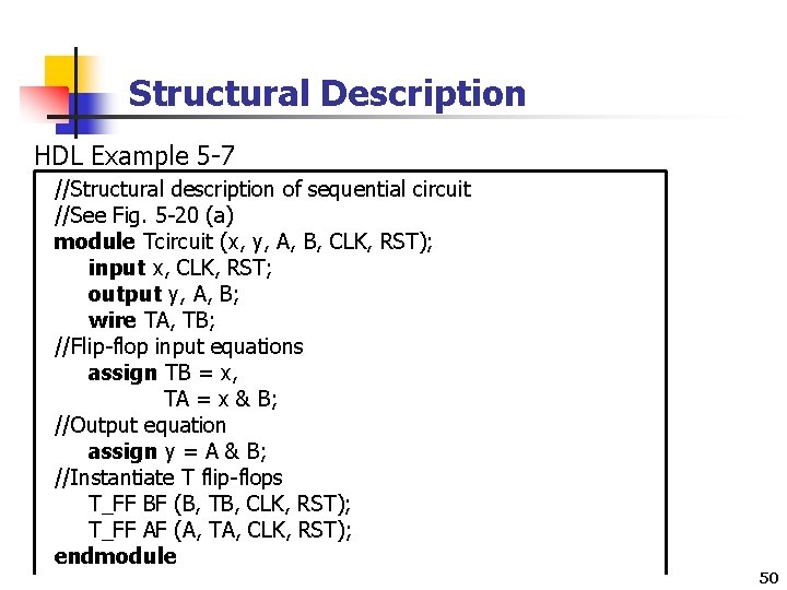 Structural Description HDL Example 5 -7 //Structural description of sequential circuit //See Fig. 5