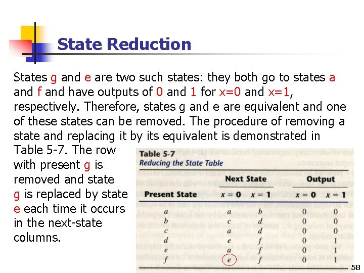 State Reduction States g and e are two such states: they both go to