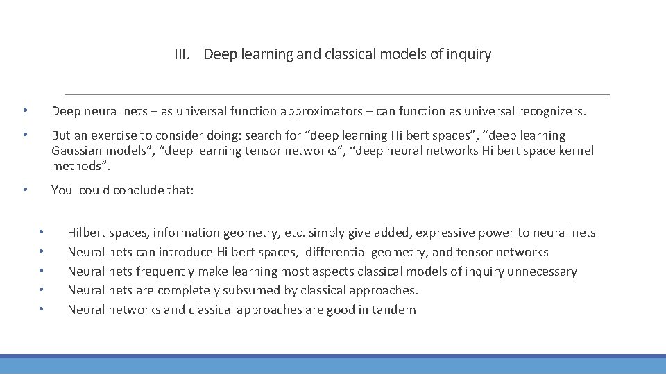 III. Deep learning and classical models of inquiry • Deep neural nets – as