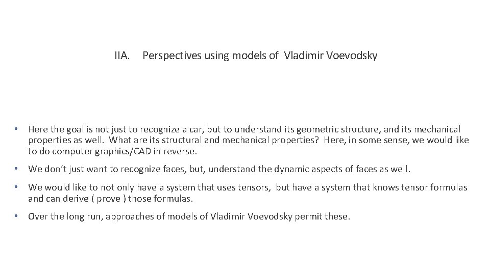 IIA. Perspectives using models of Vladimir Voevodsky • Here the goal is not just