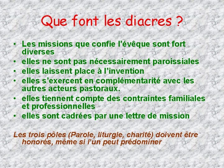 Que font les diacres ? • Les missions que confie l’évêque sont fort diverses