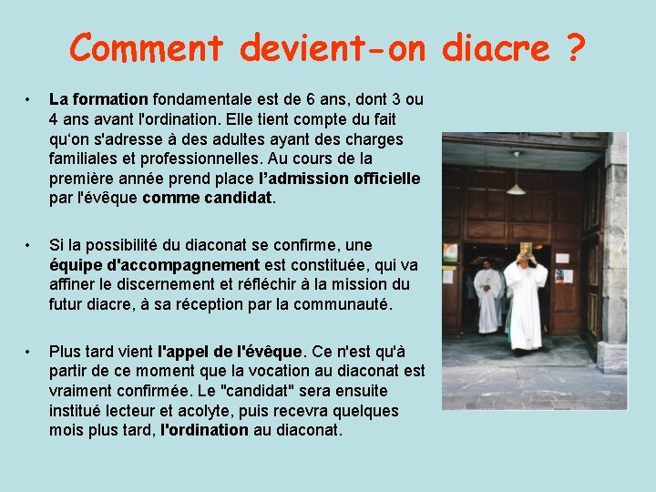 Comment devient-on diacre ? • La formation fondamentale est de 6 ans, dont 3