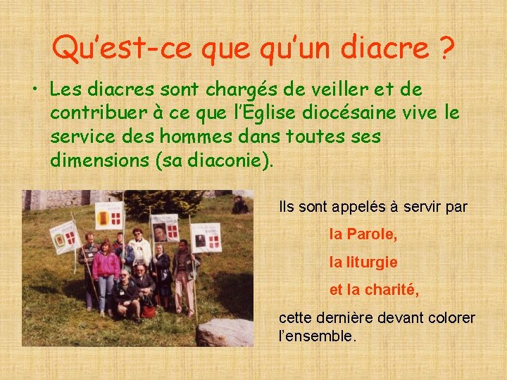 Qu’est-ce qu’un diacre ? • Les diacres sont chargés de veiller et de contribuer