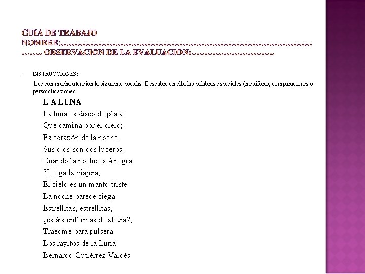  INSTRUCCIONES: Lee con mucha atención la siguiente poesías Descubre en ella las palabras