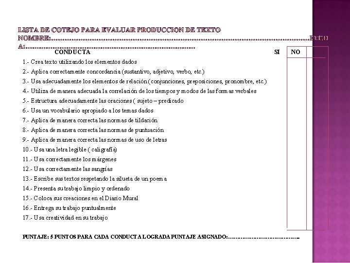 CONDUCTA SI NO 1. - Crea texto utilizando los elementos dados 2. - Aplica