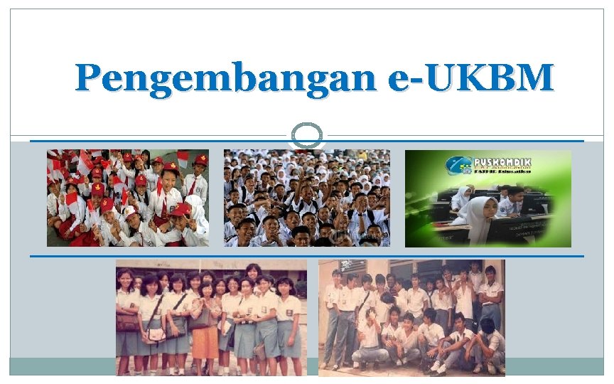 Pengembangan e-UKBM 