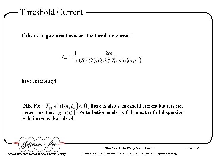 Threshold Current If the average current exceeds the threshold current have instability! NB, For