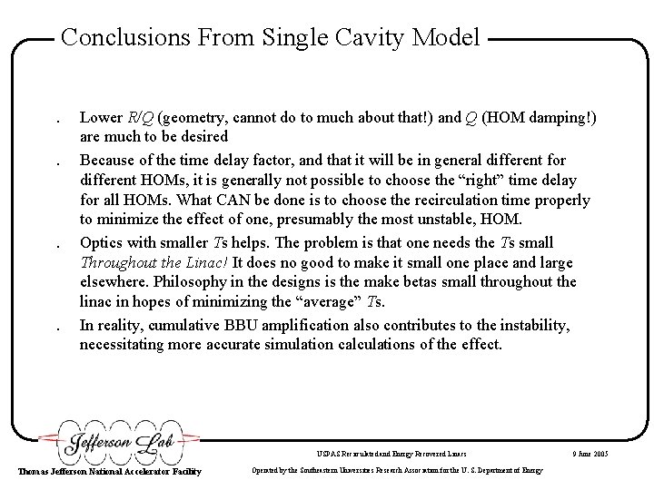 Conclusions From Single Cavity Model. . Lower R/Q (geometry, cannot do to much about