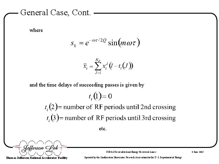 General Case, Cont. where and the time delays of succeeding passes is given by