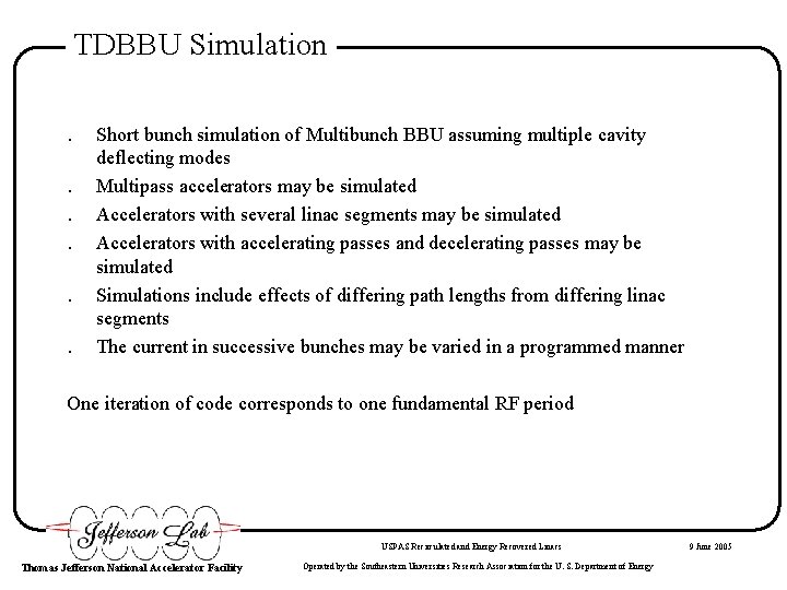 TDBBU Simulation. . . Short bunch simulation of Multibunch BBU assuming multiple cavity deflecting