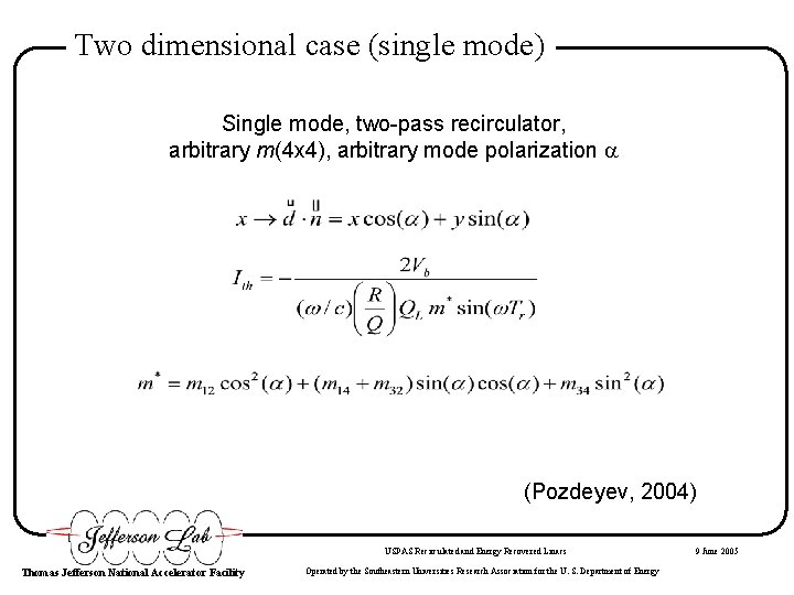 Two dimensional case (single mode) Single mode, two-pass recirculator, arbitrary m(4 x 4), arbitrary