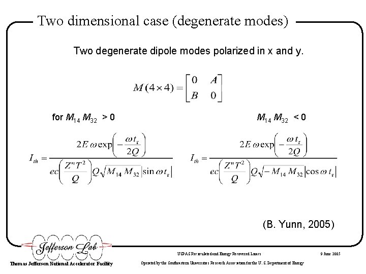 Two dimensional case (degenerate modes) Two degenerate dipole modes polarized in x and y.