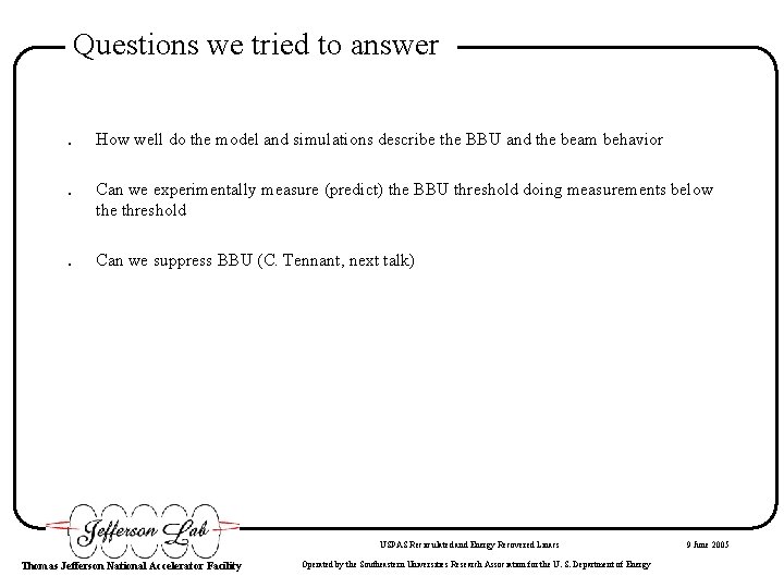 Questions we tried to answer. How well do the model and simulations describe the