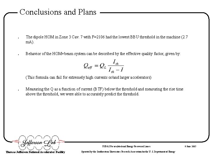 Conclusions and Plans. The dipole HOM in Zone 3 Cav. 7 with F=2106 had