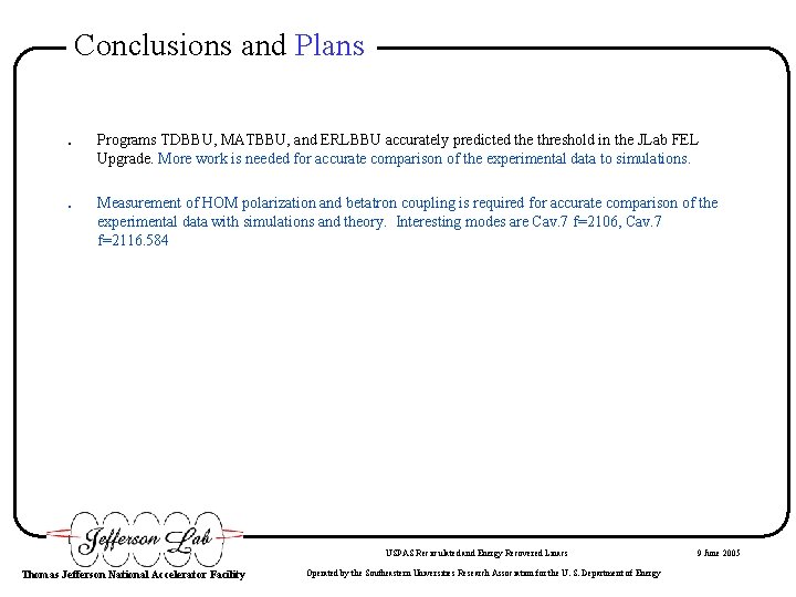 Conclusions and Plans. Programs TDBBU, MATBBU, and ERLBBU accurately predicted the threshold in the