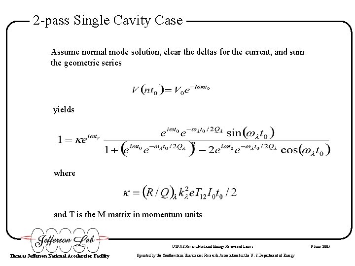 2 -pass Single Cavity Case Assume normal mode solution, clear the deltas for the