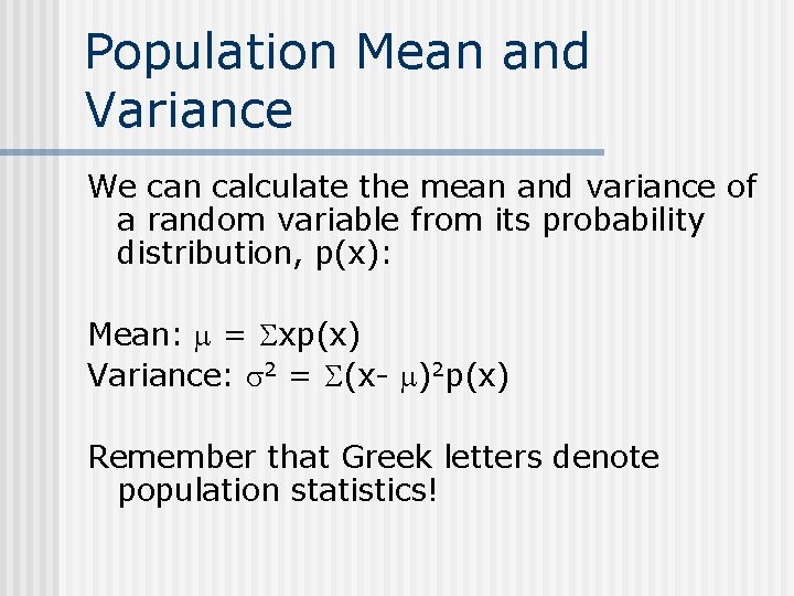 Population Mean and Variance We can calculate the mean and variance of a random