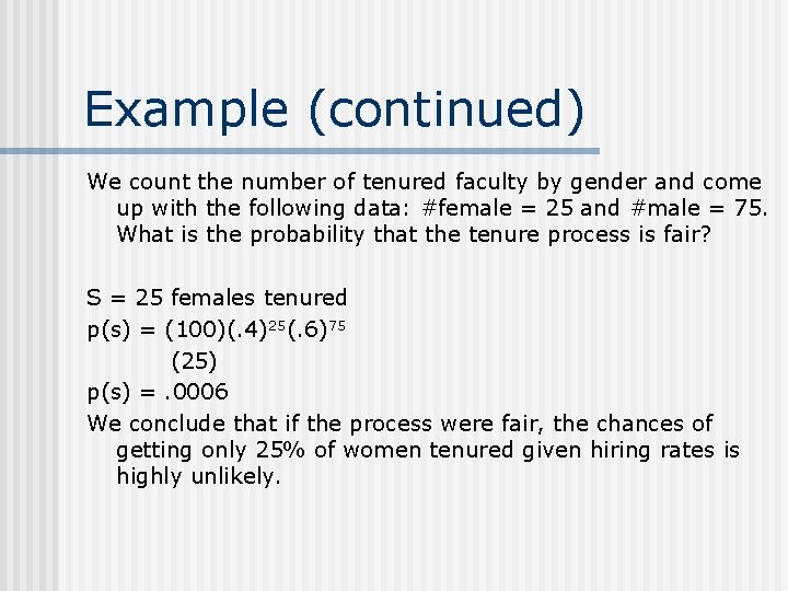 Example (continued) We count the number of tenured faculty by gender and come up