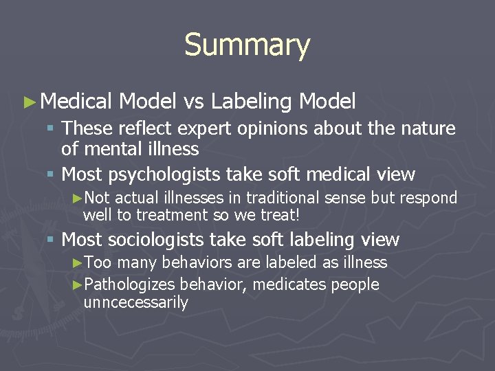 Summary ► Medical Model vs Labeling Model § These reflect expert opinions about the