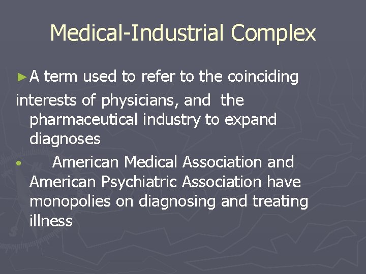 Medical-Industrial Complex ►A term used to refer to the coinciding interests of physicians, and