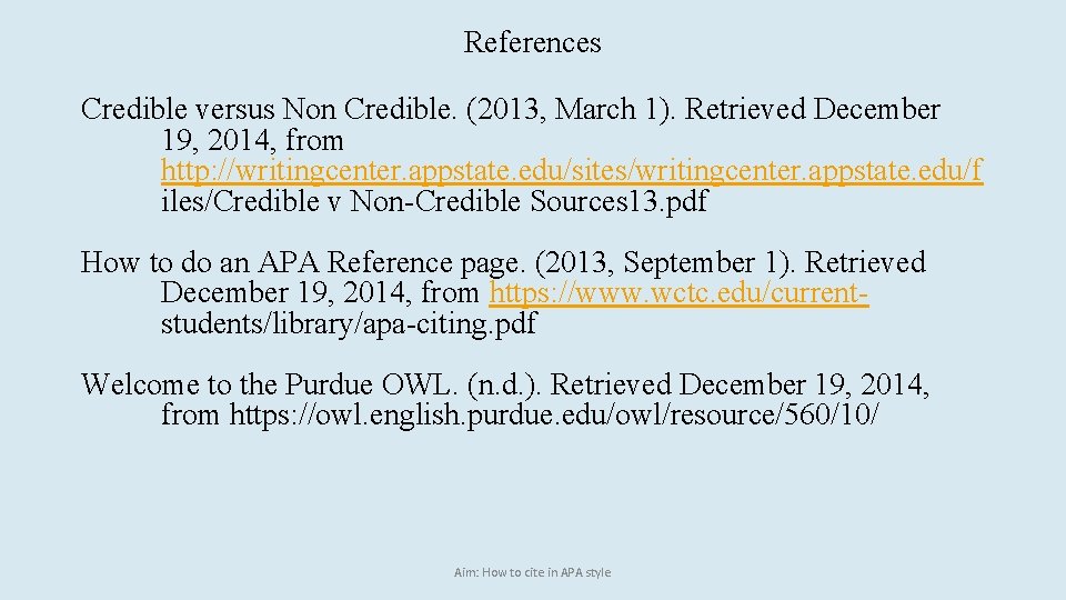 References Credible versus Non Credible. (2013, March 1). Retrieved December 19, 2014, from http: