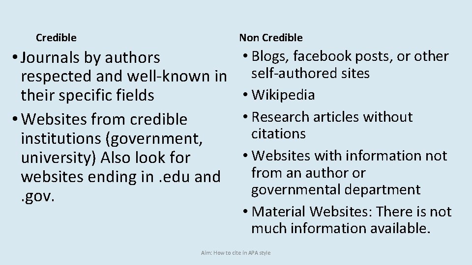Credible Non Credible • Journals by authors respected and well-known in their specific fields