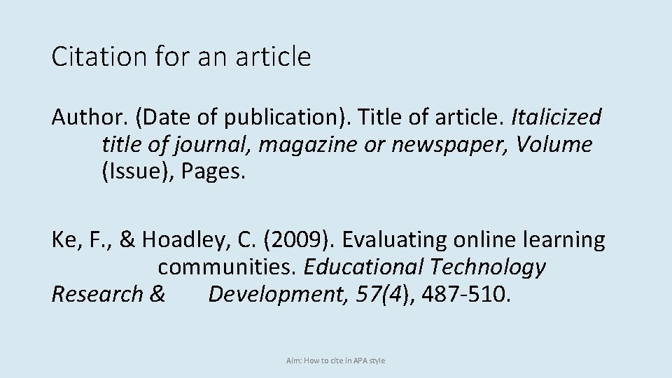 Citation for an article Author. (Date of publication). Title of article. Italicized title of