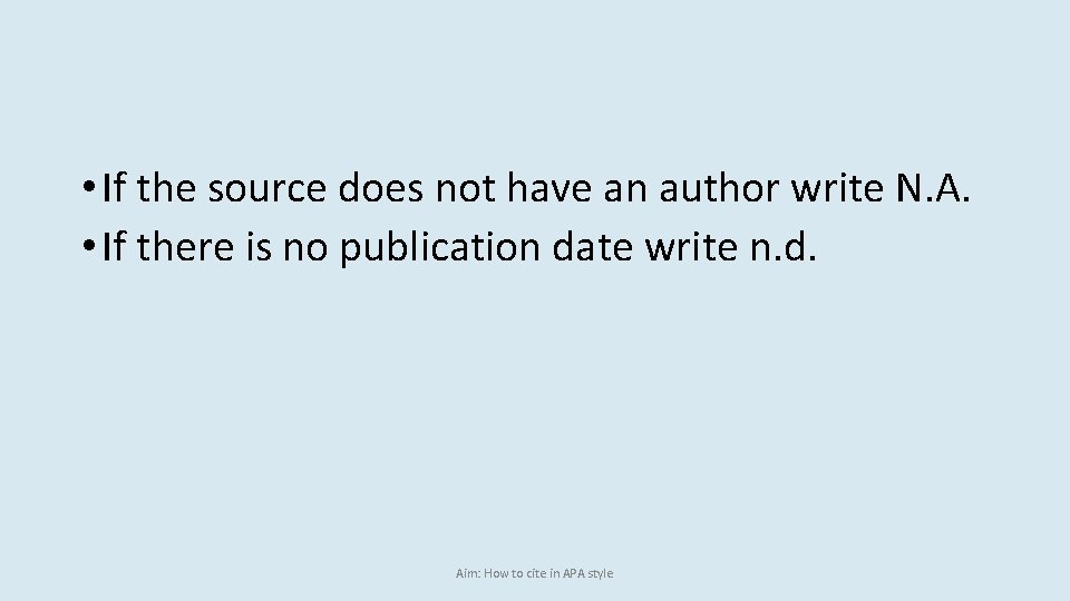  • If the source does not have an author write N. A. •