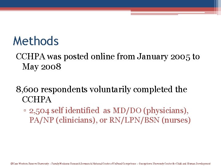 Methods CCHPA was posted online from January 2005 to May 2008 8, 600 respondents Methods CCHPA was posted online from January 2005 to May 2008 8, 600 respondents