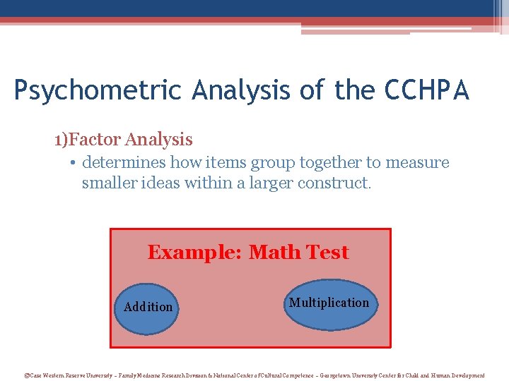 Psychometric Analysis of the CCHPA 1)Factor Analysis • determines how items group together to Psychometric Analysis of the CCHPA 1)Factor Analysis • determines how items group together to