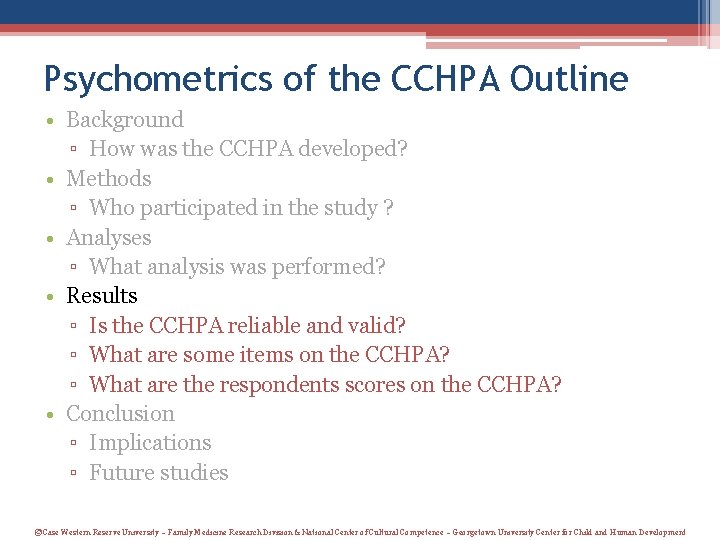 Psychometrics of the CCHPA Outline • Background ▫ How was the CCHPA developed? • Psychometrics of the CCHPA Outline • Background ▫ How was the CCHPA developed? •