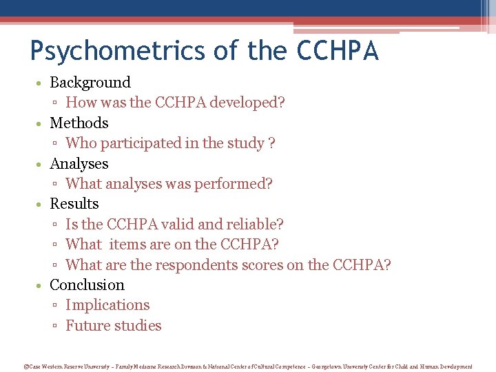 Psychometrics of the CCHPA • Background ▫ How was the CCHPA developed? • Methods Psychometrics of the CCHPA • Background ▫ How was the CCHPA developed? • Methods
