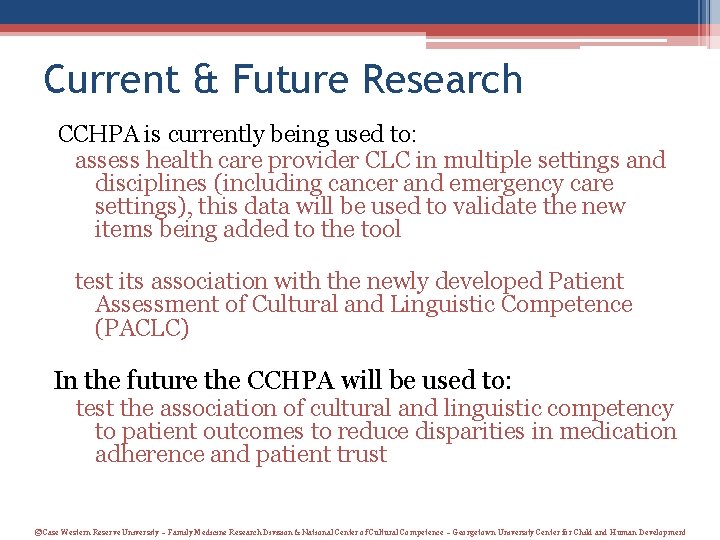 Current & Future Research CCHPA is currently being used to: assess health care provider Current & Future Research CCHPA is currently being used to: assess health care provider