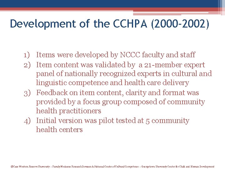 Development of the CCHPA (2000 -2002) 1) Items were developed by NCCC faculty and Development of the CCHPA (2000 -2002) 1) Items were developed by NCCC faculty and