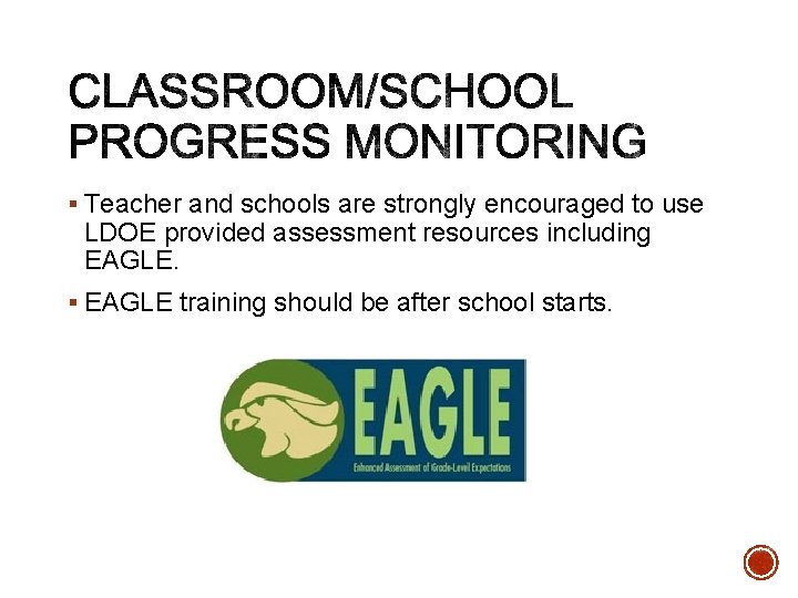 § Teacher and schools are strongly encouraged to use LDOE provided assessment resources including § Teacher and schools are strongly encouraged to use LDOE provided assessment resources including