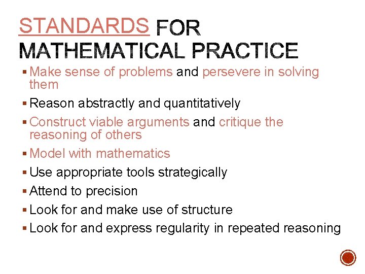 STANDARDS § Make sense of problems and persevere in solving them § Reason abstractly STANDARDS § Make sense of problems and persevere in solving them § Reason abstractly