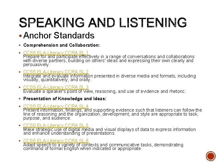 § Anchor Standards § Comprehension and Collaboration: § CCSS. ELA-Literacy. CCRA. SL. 1 Prepare § Anchor Standards § Comprehension and Collaboration: § CCSS. ELA-Literacy. CCRA. SL. 1 Prepare