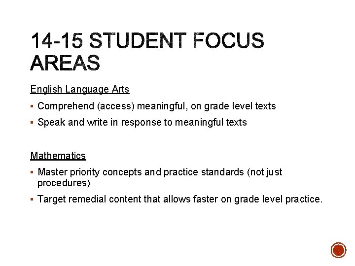 English Language Arts § Comprehend (access) meaningful, on grade level texts § Speak and English Language Arts § Comprehend (access) meaningful, on grade level texts § Speak and