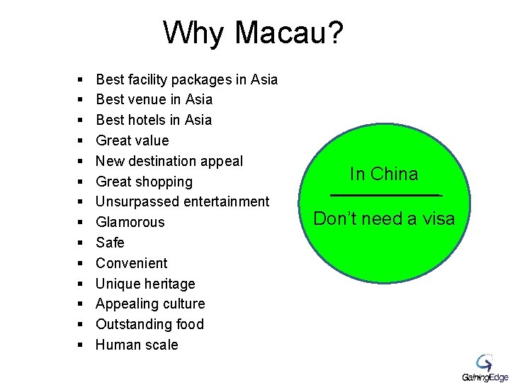 Why Macau? § § § § Best facility packages in Asia Best venue in