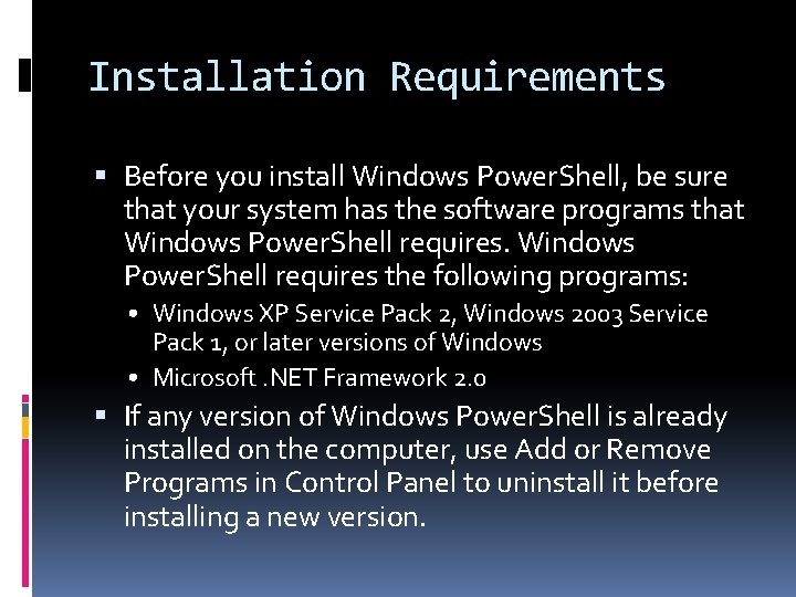 Installation Requirements Before you install Windows Power. Shell, be sure that your system has