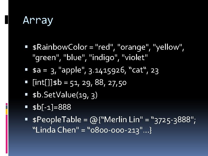 Array $Rainbow. Color = "red", "orange", "yellow", "green", "blue", "indigo", "violet" $a = 3,