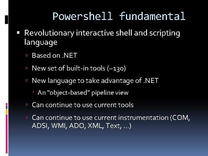 Powershell fundamental Revolutionary interactive shell and scripting language Based on. NET New set of